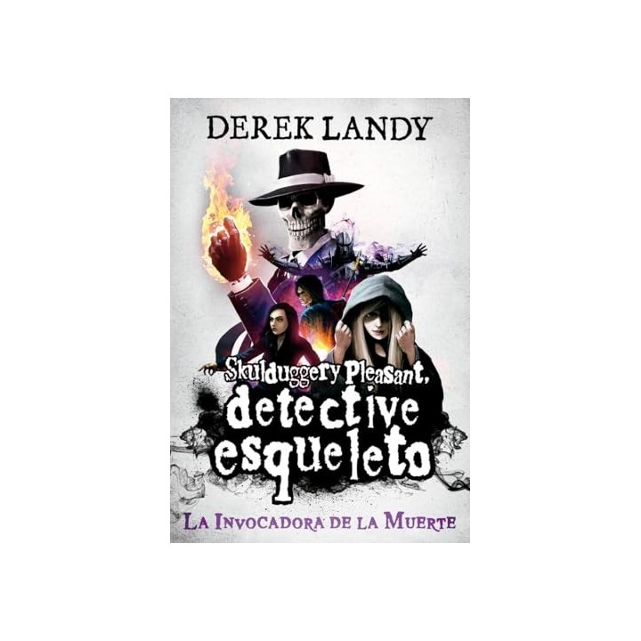 SKULDDUGGERY PLEASANT, DETECTIVE ESQUELETO 6. LA INVOCADORA DE LA MUERTE